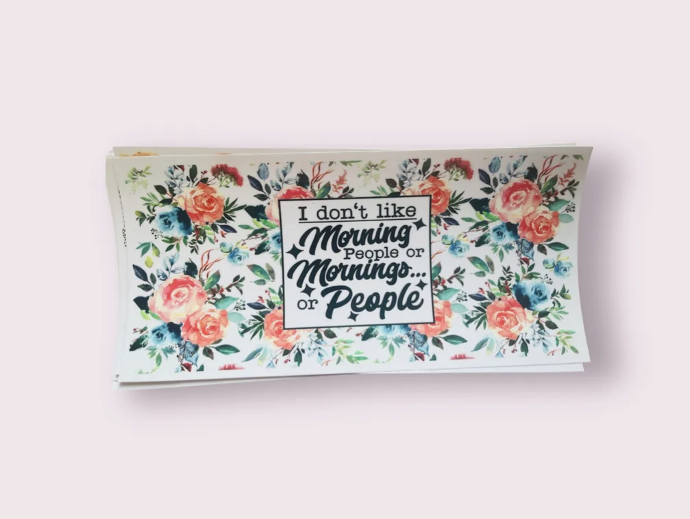 16oz UV-DTF Morning people