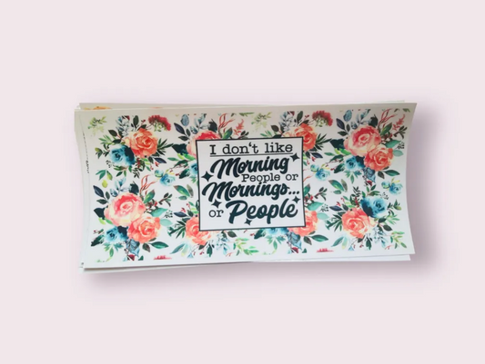 16oz UV-DTF Morning people