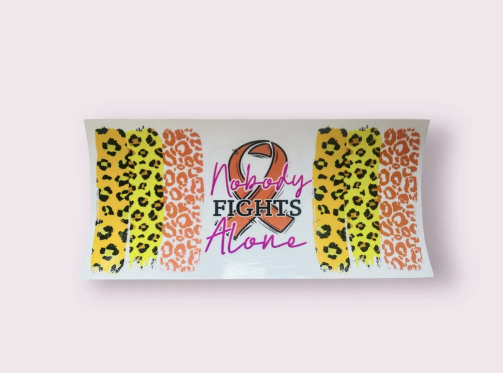 16oz UV-DTF Nobody fights alone orange