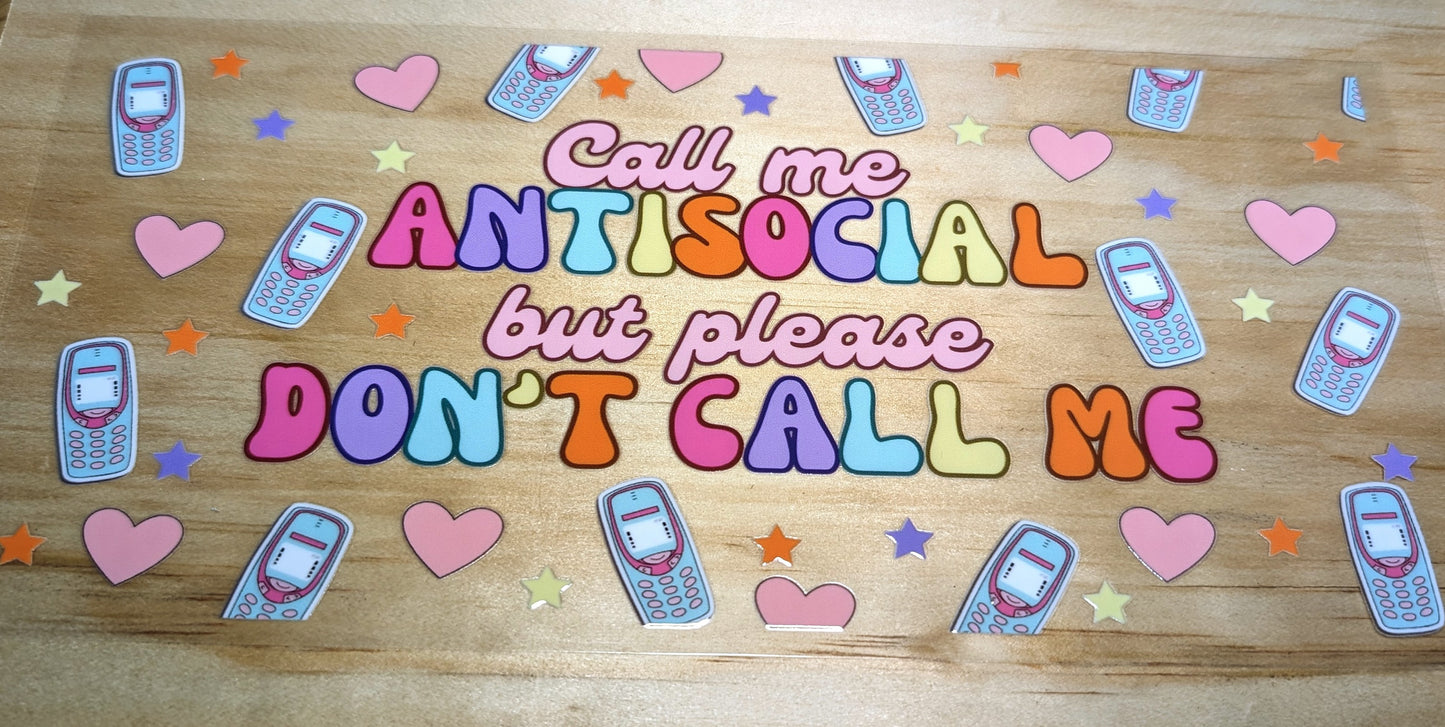 16oz UV-DTF call me antisocial